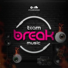 Team Break Music ✪