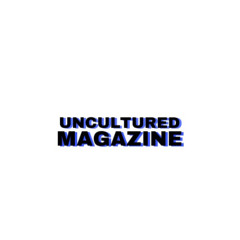 Uncultured Magazine