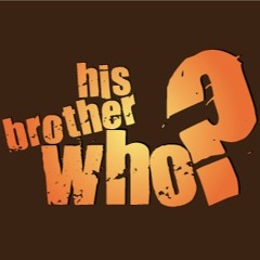 His Brother Who