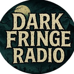 Dark Fringe Radio