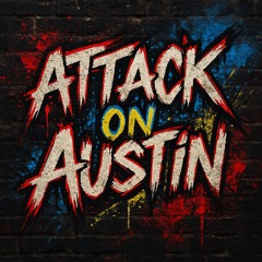 Attack On Austin