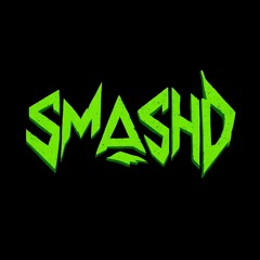 SMASH'D