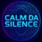Calm Da Silence