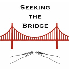 Seeking the Bridge