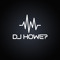 DJ HOWE?