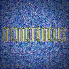 Stream Monotonous music | Listen to songs, albums, playlists for free on  SoundCloud