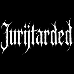 JURIJTARDED