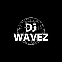 DJ WAVEZ