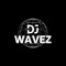 DJ WAVEZ