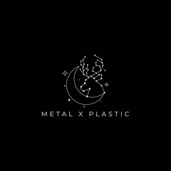 Metal X Plastic