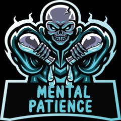 Mental Patience