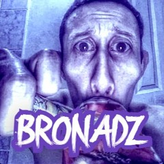 BroNadz