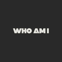 WHO AM I