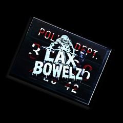 LAX | BOWELZ