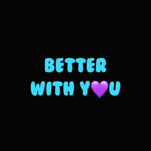 Better With You’s avatar