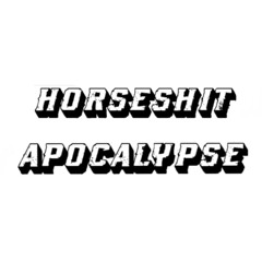 Horseshit Apocalypse