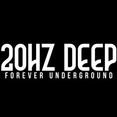 20Hz Deep