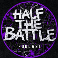 Half The Battle