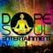 Dope Soul Entertainment
