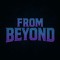 FROM BEYOND