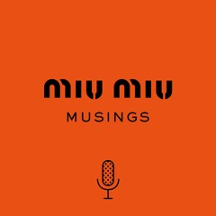 Miu Miu Musings
