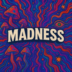 Madnesss