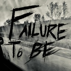 FAILURE TO BE