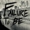 FAILURE TO BE