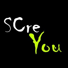 ScreYou