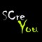 ScreYou