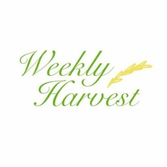 Weekly Harvest