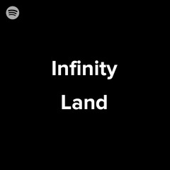 Infinity Land