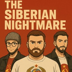The Sibirian Nightmare