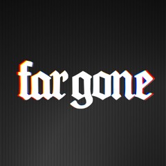 Far Gone