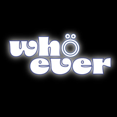 whöever