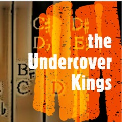 the Undercover Kings