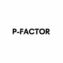 P Factor