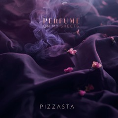 Perfume on My Sheets