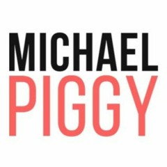 Michael piggy
