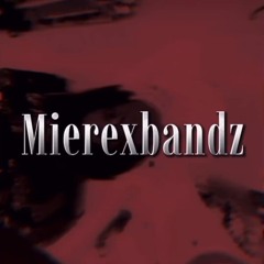 Mierexbandz