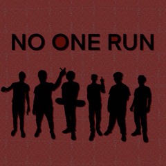NO ONE RUN