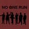 NO ONE RUN