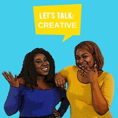 Let's Talk: Creative