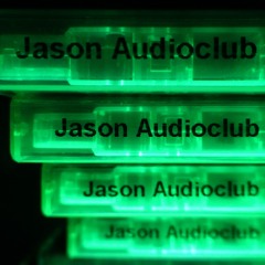 Jason Audioclub [¤__¤]