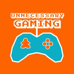 Unnecessary Gaming