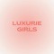 Luxurie girls💗