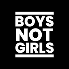 Boys Not Girls