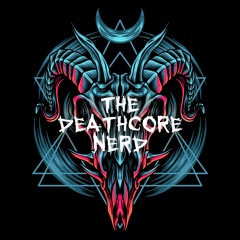 The Deathcore Nerd