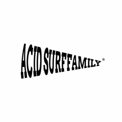 ACID SURF FAMILY