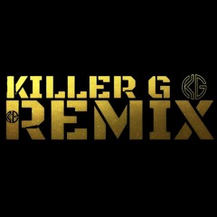 KILLER G REMIX